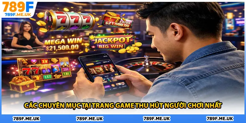 Các chuyên mục tại trang game thu hút người chơi nhất
