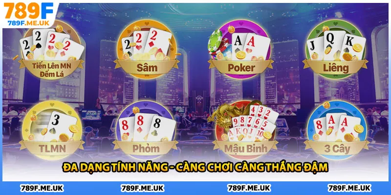 Đa dạng tính năng - Càng chơi càng thắng đậm