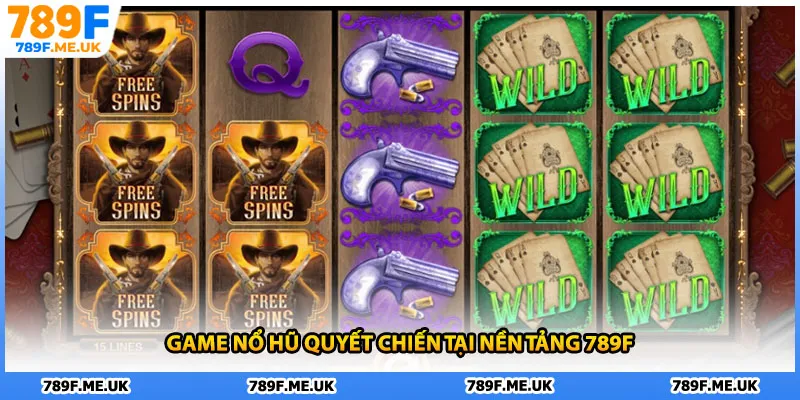 Game nổ hũ quyết chiến tại nền tảng 789F