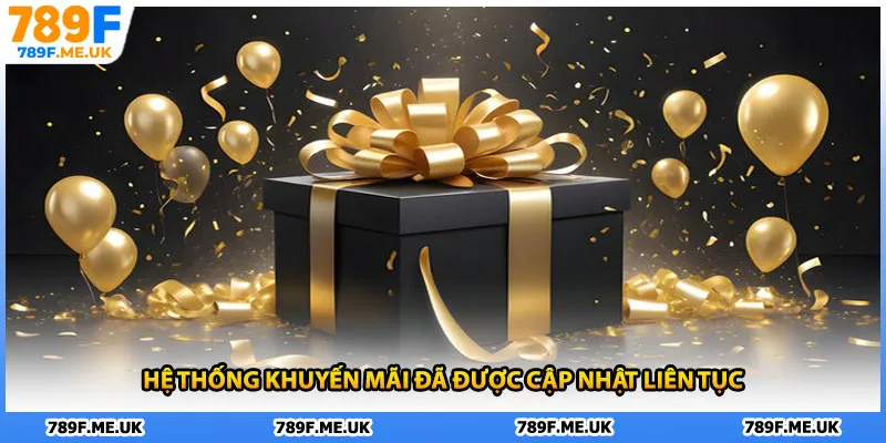 Hệ thống khuyến mãi đã được cập nhật liên tục