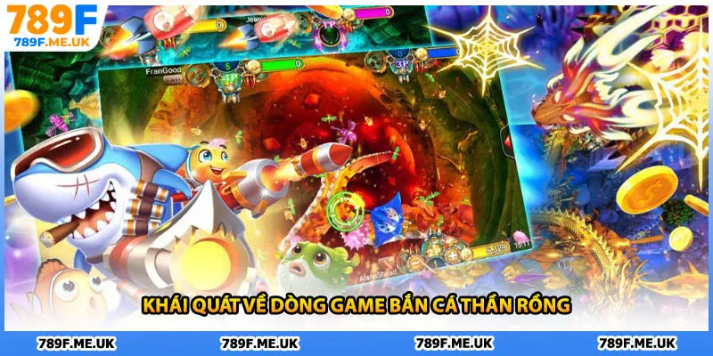 Khái quát về dòng game bắn cá thần rồng
