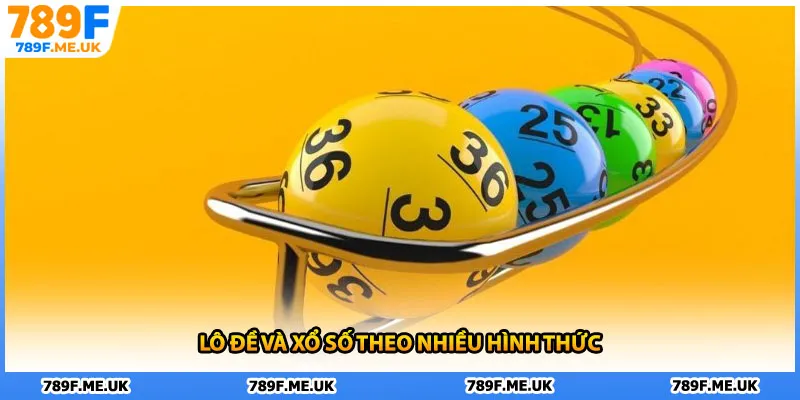 Lô đề và xổ số theo nhiều hình thức