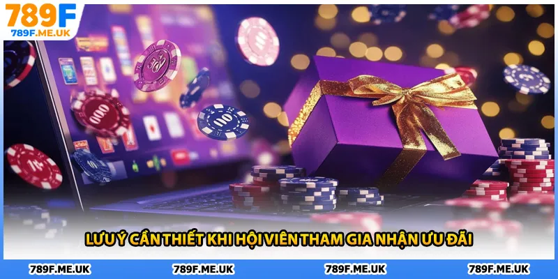 Lưu ý cần thiết khi hội viên tham gia nhận ưu đãi
