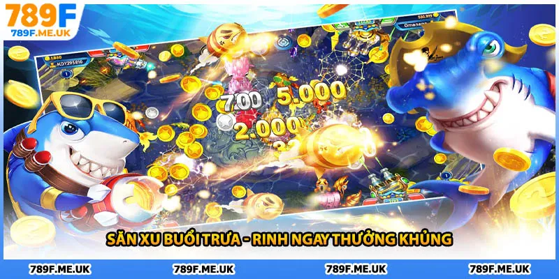 Săn xu buổi trưa - Rinh ngay thưởng khủng