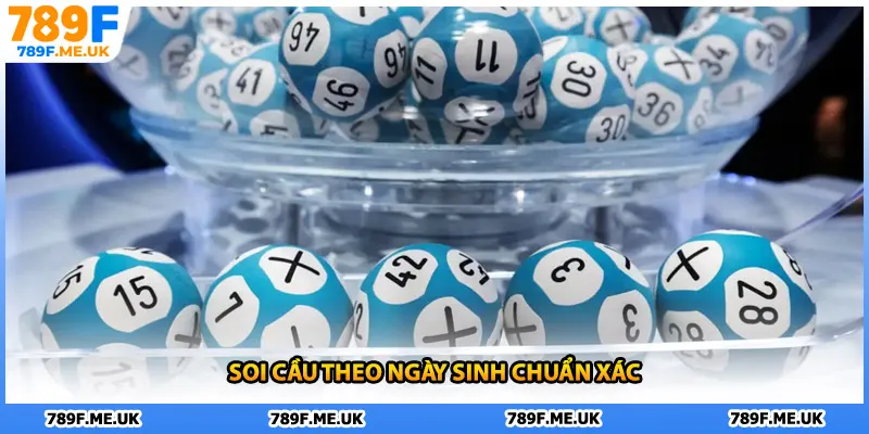 Soi cầu theo ngày sinh chuẩn xác