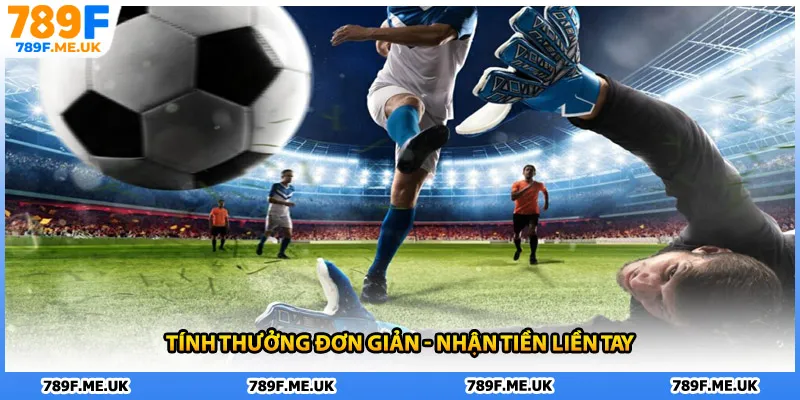 Tính thưởng đơn giản - Nhận tiền liền tay